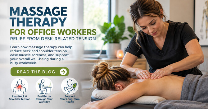 Massage Therapy for Office Workers: Relief From Desk-Related Tension